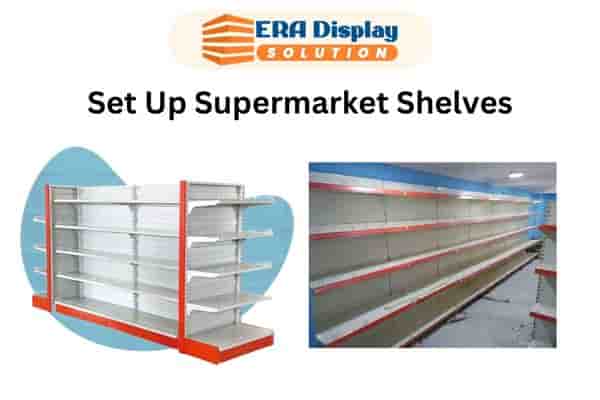 How to Set Up Supermarket Shelves to Display Products